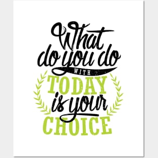 'What You Do With Today Is Your Choice' Family Love Shirt Posters and Art